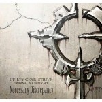 GUILTY GEAR -STRIVE- ORIGINAL SOUNDTRACK Necessary Discrepancy　※2024年10月下旬出荷